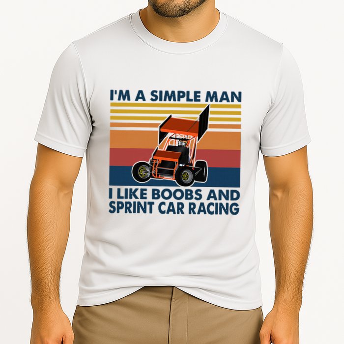 IM A Simple Man I Like Boobs And Sprint Car Racing Cooling Performance Crew T-Shirt