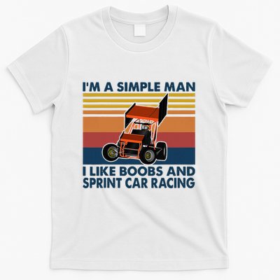 IM A Simple Man I Like Boobs And Sprint Car Racing T-Shirt