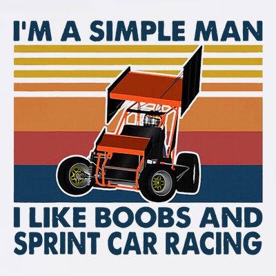 IM A Simple Man I Like Boobs And Sprint Car Racing T-Shirt