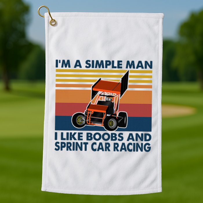 IM A Simple Man I Like Boobs And Sprint Car Racing Golf Towel