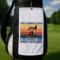 IM A Simple Man I Like Boobs And Sprint Car Racing Golf Towel