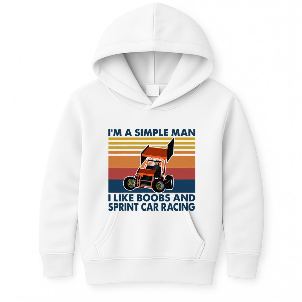 IM A Simple Man I Like Boobs And Sprint Car Racing Kids Hoodie