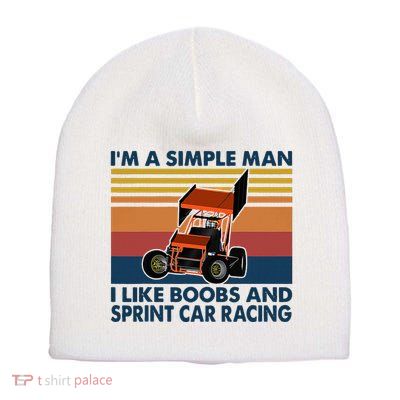 IM A Simple Man I Like Boobs And Sprint Car Racing Short Acrylic Beanie