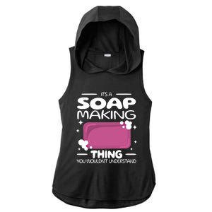 It's A Soap Making Thing Soap Maker Cute Soap Maker Meaningful Gift Ladies PosiCharge Tri-Blend Wicking Draft Hoodie Tank