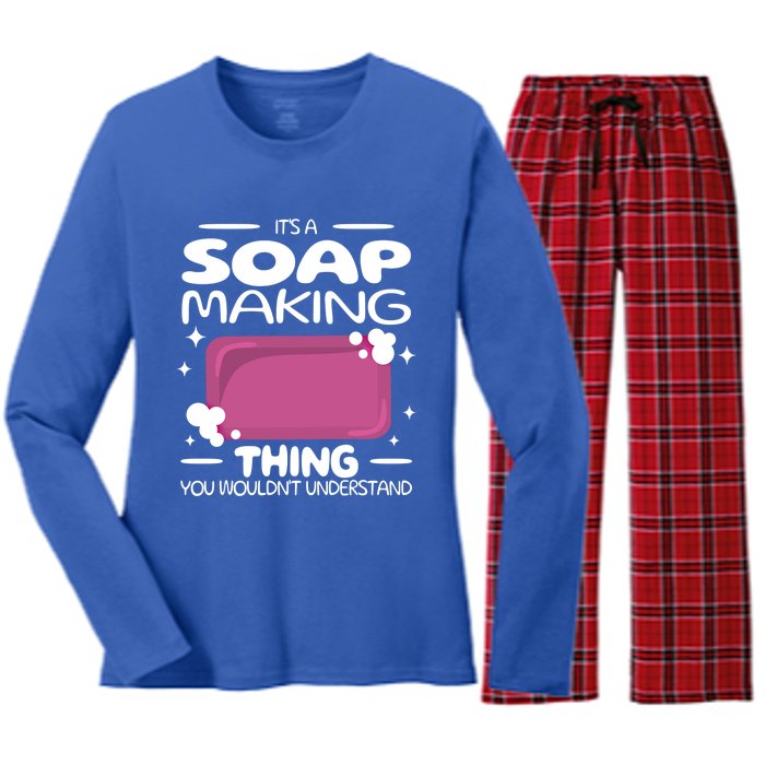 It's A Soap Making Thing Soap Maker Cute Soap Maker Meaningful Gift Women's Long Sleeve Flannel Pajama Set 