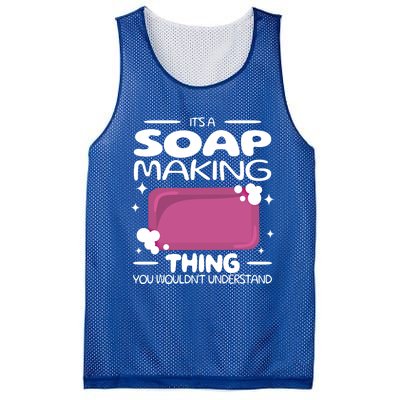 It's A Soap Making Thing Soap Maker Cute Soap Maker Meaningful Gift Mesh Reversible Basketball Jersey Tank