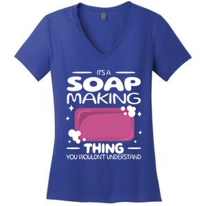 It's A Soap Making Thing Soap Maker Cute Soap Maker Meaningful Gift Women's V-Neck T-Shirt