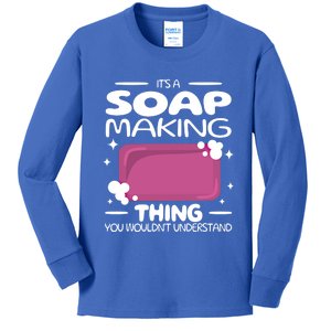 It's A Soap Making Thing Soap Maker Cute Soap Maker Meaningful Gift Kids Long Sleeve Shirt