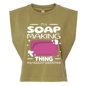 It's A Soap Making Thing Soap Maker Cute Soap Maker Meaningful Gift Garment-Dyed Women's Muscle Tee