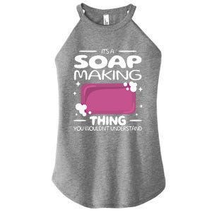 It's A Soap Making Thing Soap Maker Cute Soap Maker Meaningful Gift Women's Perfect Tri Rocker Tank