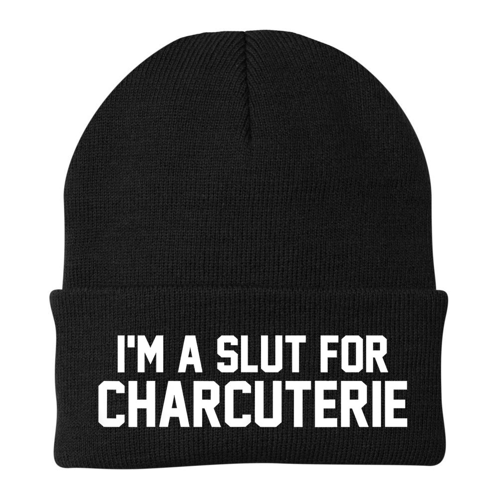 I’m A Slut For Charcuterie Beanie