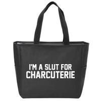 I’m A Slut For Charcuterie Zip Tote Bag