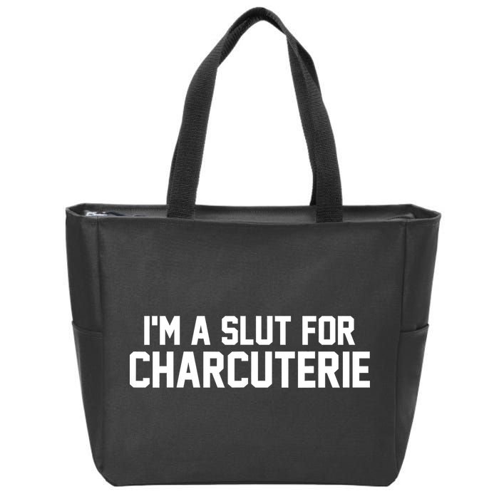 I’m A Slut For Charcuterie Zip Tote Bag