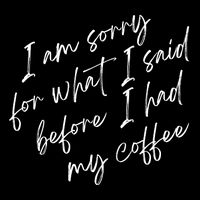 I Am Sorry For What I Said Before I Had My Coffee Funny Impact Tech Backpack