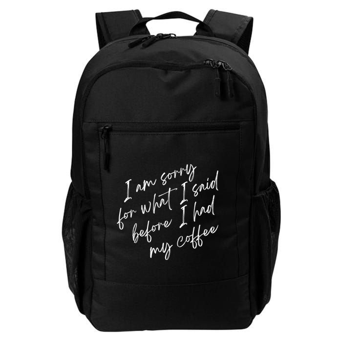 I Am Sorry For What I Said Before I Had My Coffee Funny Backpack