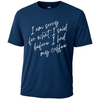 I Am Sorry For What I Said Before I Had My Coffee Funny Performance Shirt