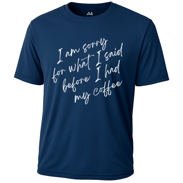 I Am Sorry For What I Said Before I Had My Coffee Funny Performance Shirt