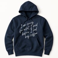 I Am Sorry For What I Said Before I Had My Coffee Funny Hoodie