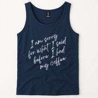 I Am Sorry For What I Said Before I Had My Coffee Funny Tank Top