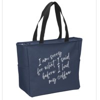 I Am Sorry For What I Said Before I Had My Coffee Funny Zip Tote Bag