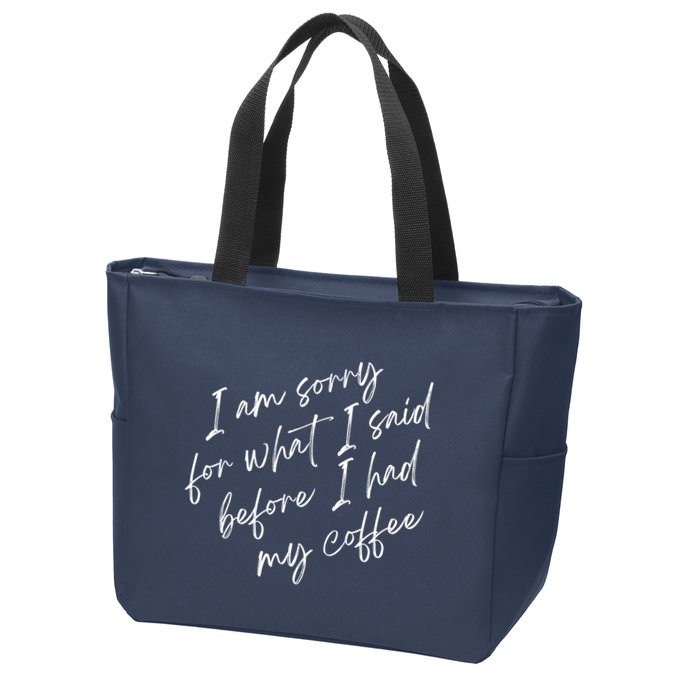I Am Sorry For What I Said Before I Had My Coffee Funny Zip Tote Bag