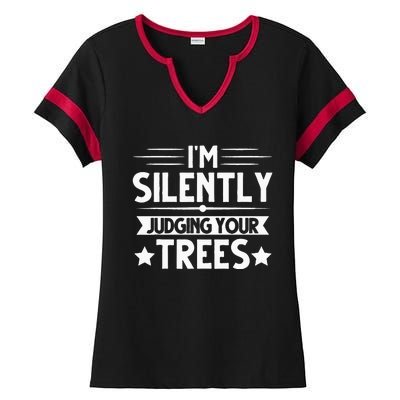 I Am Silently Judging Your Trees Arborist Tree Climbing Ladies Halftime Notch Neck Tee