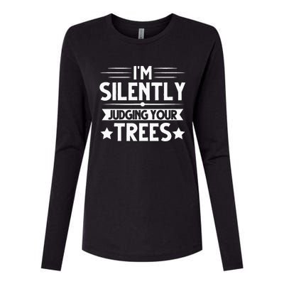 I Am Silently Judging Your Trees Arborist Tree Climbing Womens Cotton Relaxed Long Sleeve T-Shirt