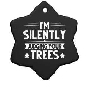 I Am Silently Judging Your Trees Arborist Tree Climbing Ceramic Star Ornament