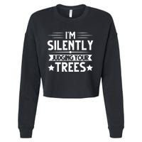 I Am Silently Judging Your Trees Arborist Tree Climbing Cropped Pullover Crew