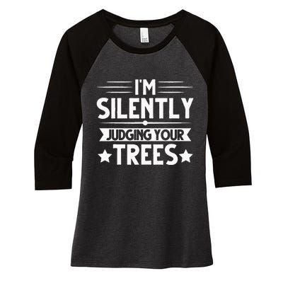 I Am Silently Judging Your Trees Arborist Tree Climbing Women's Tri-Blend 3/4-Sleeve Raglan Shirt