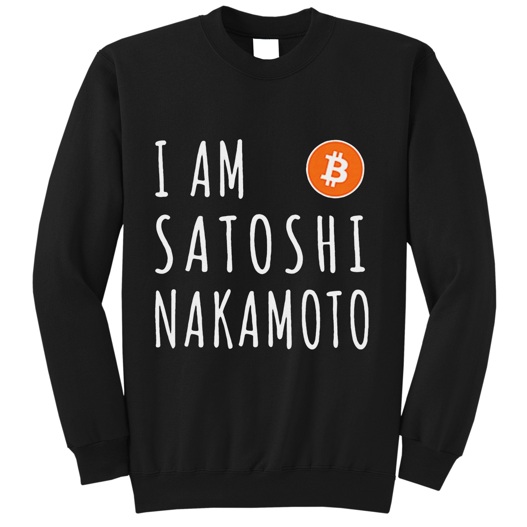 I Am Satoshi Nakamoto Fun Bitcoin Creator Meme Sweatshirt