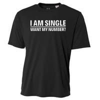 I Am Single Want My Number Cooling Performance Crew T-Shirt