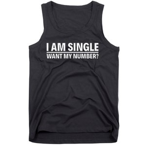 I Am Single Want My Number Tank Top