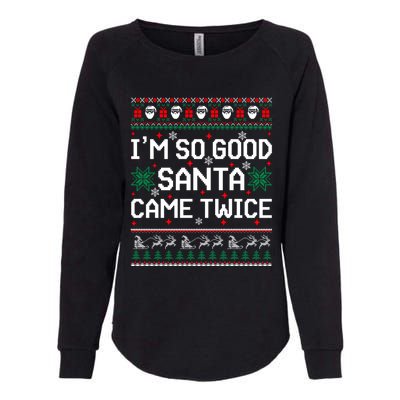 I Am So Good Santa Came Twice Couple Matching Christmas Gift Womens California Wash Sweatshirt