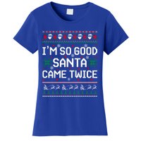 I Am So Good Santa Came Twice Couple Matching Christmas Gift Women's T-Shirt