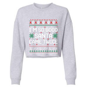 I Am So Good Santa Came Twice Couple Matching Christmas Gift Cropped Pullover Crew