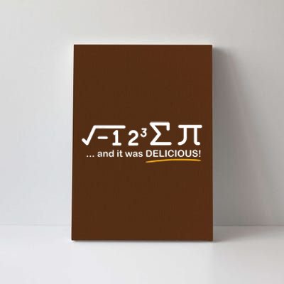 I Ate Some Pi Funny Pi Day & Math Lover Gift Canvas