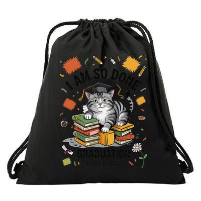 I Am So Done Graduation Cat Class Of 2025 Drawstring Bag