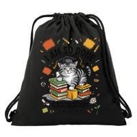 I Am So Done Graduation Cat Class Of 2025 Drawstring Bag
