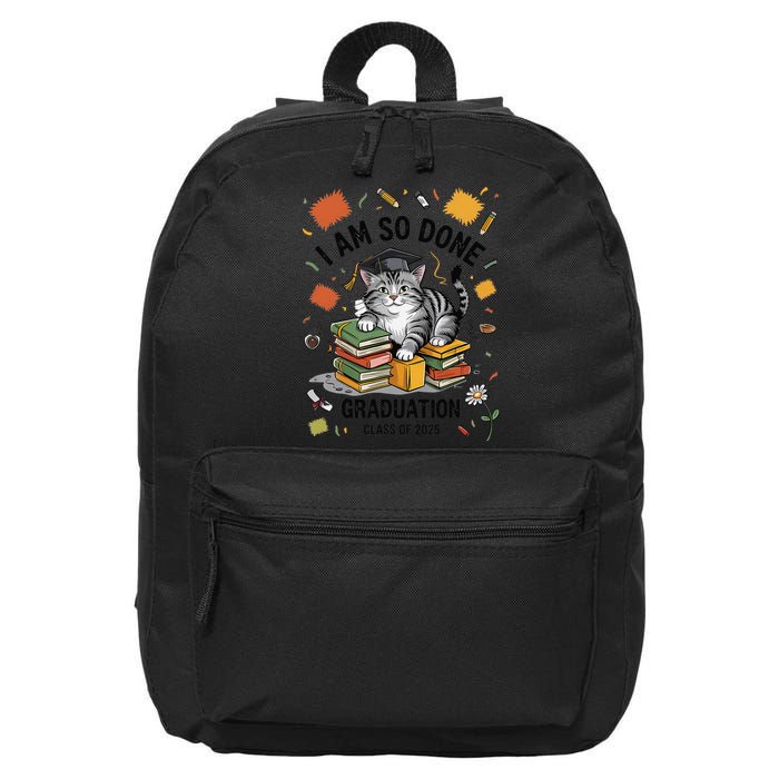 I Am So Done Graduation Cat Class Of 2025 16 in Basic Backpack
