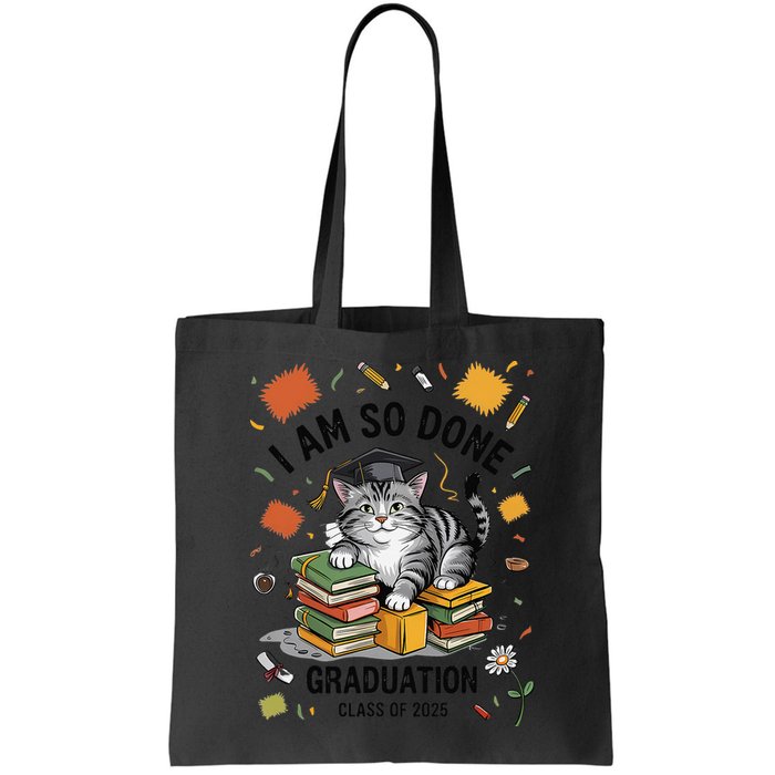 I Am So Done Graduation Cat Class Of 2025 Bag
