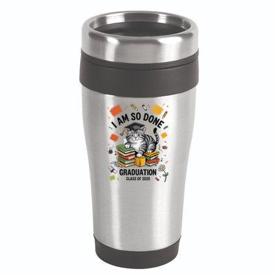 I Am So Done Graduation Cat Class Of 2025 16oz Travel Tumbler