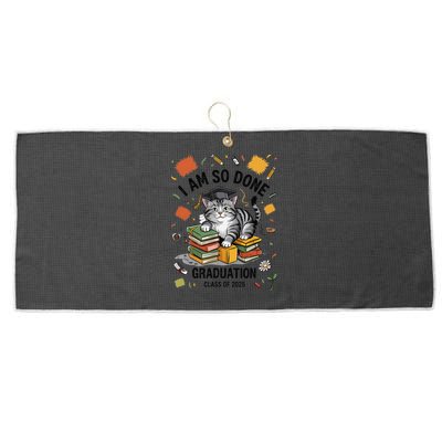 I Am So Done Graduation Cat Class Of 2025 Large Microfiber Waffle Golf Towel