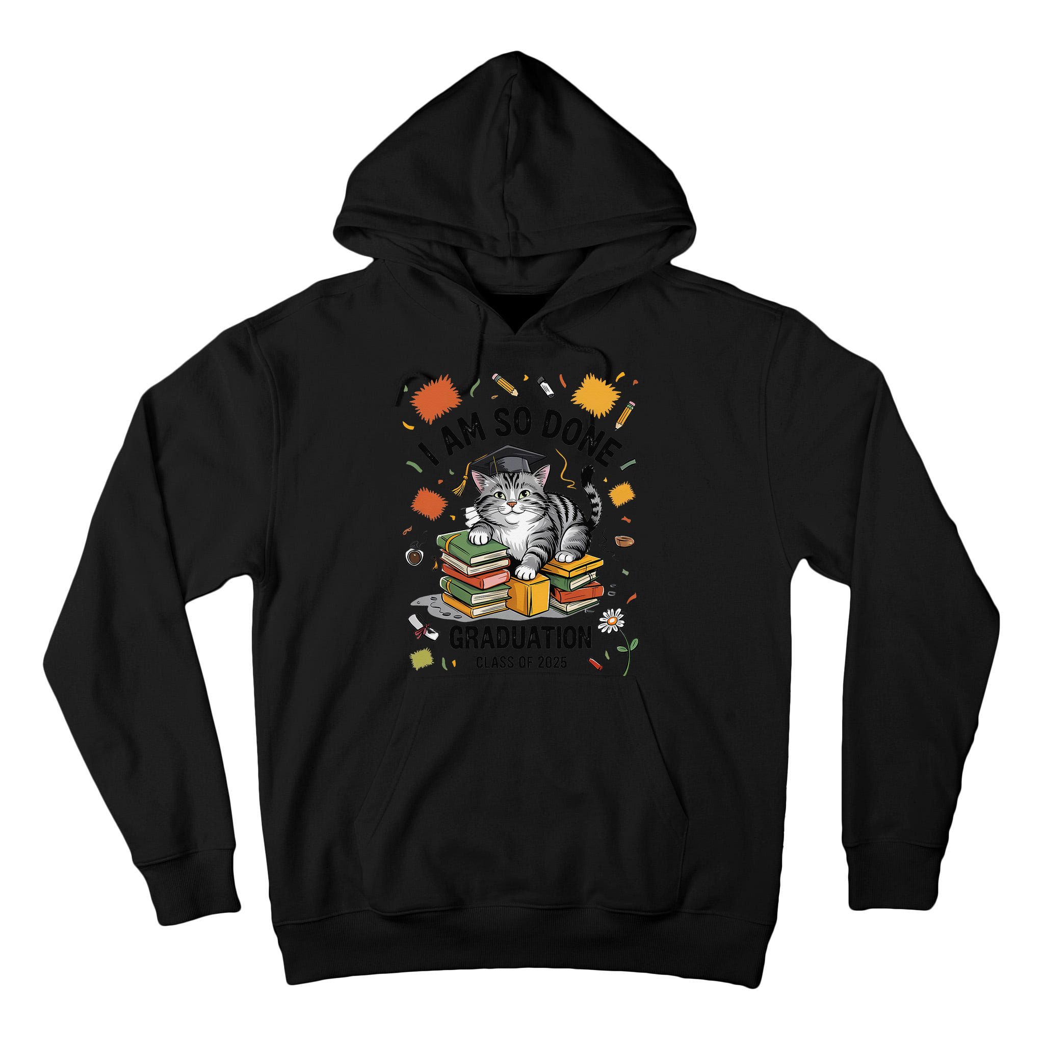 I Am So Done Graduation Cat Class Of 2025 Tall Hoodie
