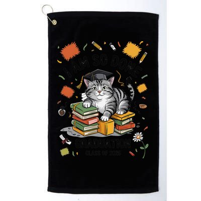 I Am So Done Graduation Cat Class Of 2025 Golf Towel