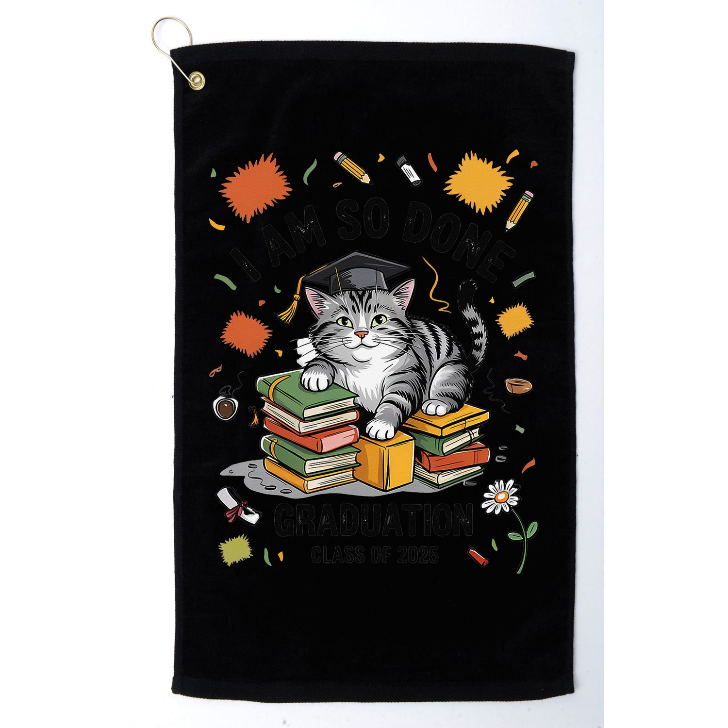 I Am So Done Graduation Cat Class Of 2025 Golf Towel