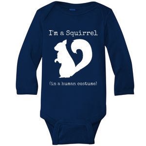 I'm A Squirrel In A Human Costume Funny Novelty Halloween Baby Long Sleeve Bodysuit