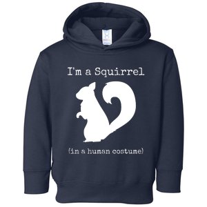 I'm A Squirrel In A Human Costume Funny Novelty Halloween Toddler Hoodie