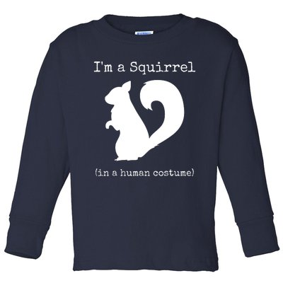 I'm A Squirrel In A Human Costume Funny Novelty Halloween Toddler Long Sleeve Shirt