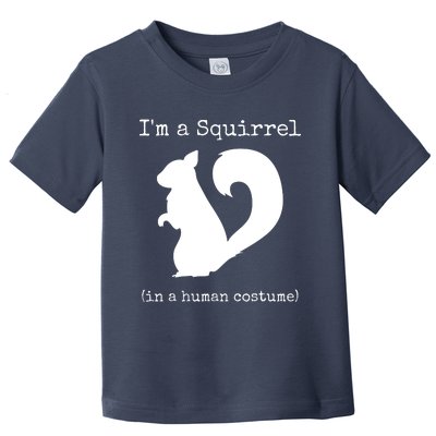 I'm A Squirrel In A Human Costume Funny Novelty Halloween Toddler T-Shirt